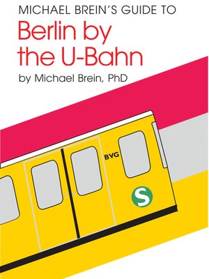 cover image of Michael Brein's Guide to Berlin by the U-Bahn (Subway)